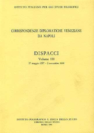 Corrispondenze diplomatiche veneziane da Napoli: dispacci. Vol. 3 - copertina