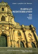 Centri e periferie del barocco. Vol. 3: Barocco mediterraneo. Sicilia, Lecce, Sardegna, Spagna.