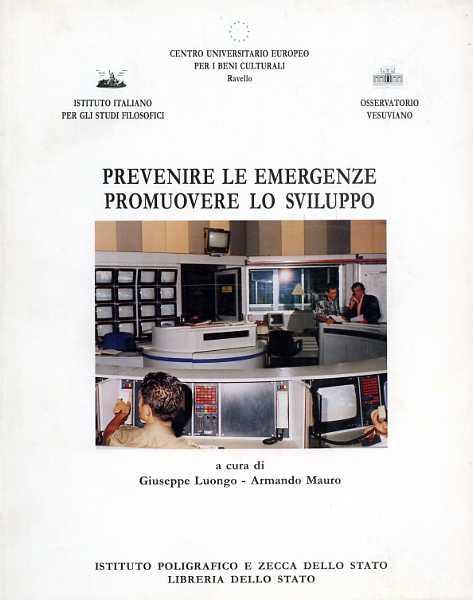 Prevenire le emergenze. Promuovere lo sviluppo. Atti del Convegno - Giuseppe Luongo,Armando Mauro - copertina