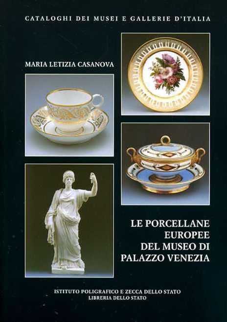 Le porcellane europee del Museo di Palazzo Venezia - Maria Letizia Casanova - copertina
