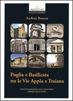 Puglia e Basilicata tra le vie Appia e Traiana