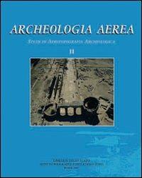 Archeologia aerea. Vol. 2: Studi di aerotopografia archeologica. - copertina