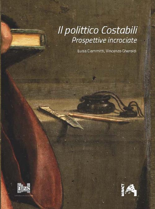 Il polittico Costabili. Prospettive incrociate - Luisa Ciammitti,Vincenzo Gheroldi - copertina