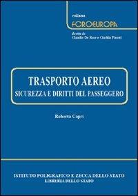 Trasporto aereo. Sicurezza e diritti del passeggero - Roberta Capri - copertina