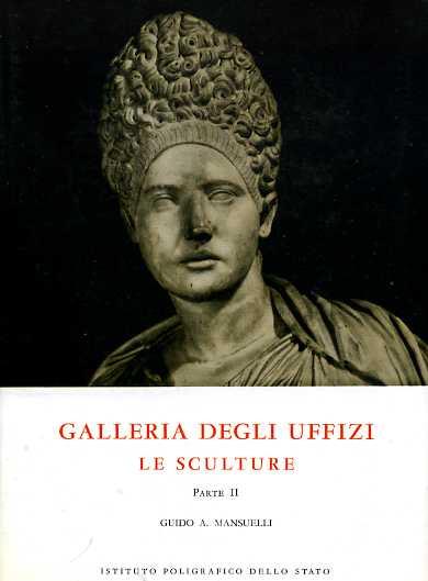 Firenze. Galleria degli Uffizi. le sculture. catalogo. Vol. 2 - Guido Mansuelli - copertina