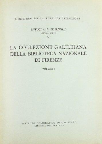 La collezione galileiana della Biblioteca nazionale centrale di Firenze. Vol. 1 - Angiolo Procissi - copertina