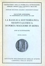 La basilica sotterranea neopitagorica di Porta Maggiore in Roma. Guida