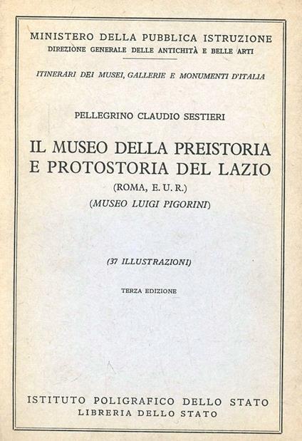 Il Museo Preistorico-Etnografico «Luigi Pigorini» di Roma. Guida - Pellegrino C. Sestieri - copertina