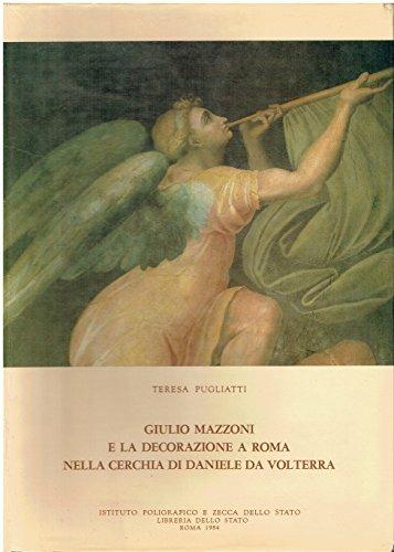 Giulio Mazzoni e la decorazione a Roma nella cerchia di Daniele da Volterra - Teresa Pugliatti - copertina