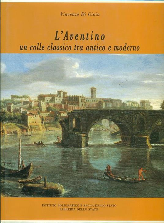 L' Aventino. Un colle classico tra antico e moderno - Vincenzo Di Gioia - copertina