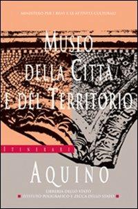 Museo della città e del territorio. Aquino - Angelo Nicosia - copertina