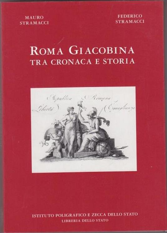 Roma giacobina - Federico Stramacci,Mauro Stramacci - 2