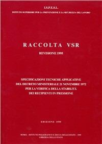 Raccolta VSR. Specificazioni tecniche applicative del DM 21 novembre 1972 e successive modifiche per la verifica della stabilità dei recipienti a pressione - copertina