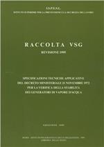 Raccolta VSG. Specificazioni tecniche applicative del DM 21 novembre 1972 per la verifica della stabilità dei generatori di vapore d'acqua