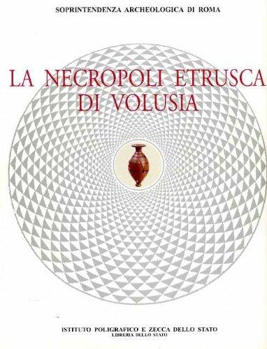 La necropoli etrusca di Volusia. Catalogo - Andrea Carbonara,Gaetano Messineo,Angelo Pellegrino - copertina