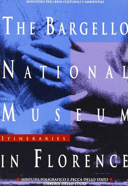 The Bargello national museum in Florence - Bruna M. Tomasello - copertina