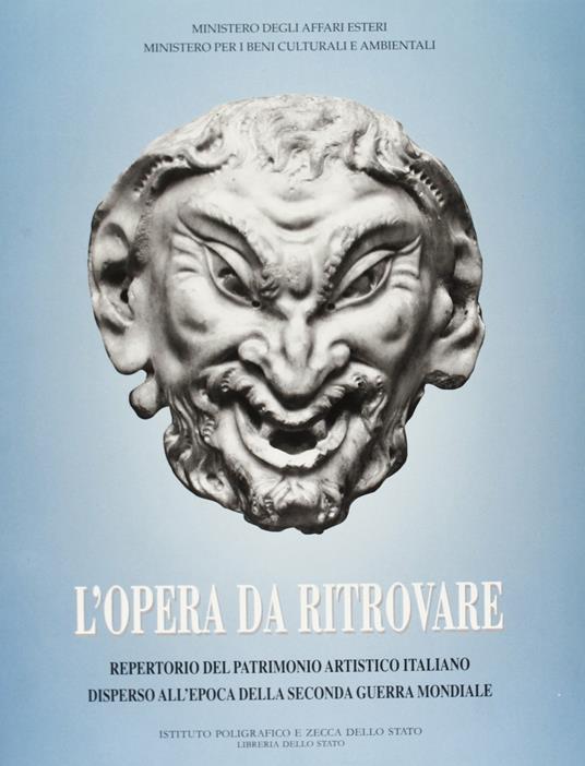 L' opera da ritrovare. Repertorio del patrimonio artistico italiano disperso all'epoca della seconda guerra mondiale - copertina