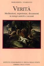 Verità. Meditazioni, esperienze, documenti in tempi antichi e recenti