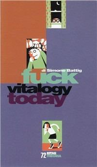 Fuck vitalogy today - Simone Battig - copertina