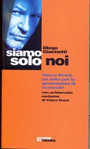 Libro Siamo solo noi Diego Giachetti