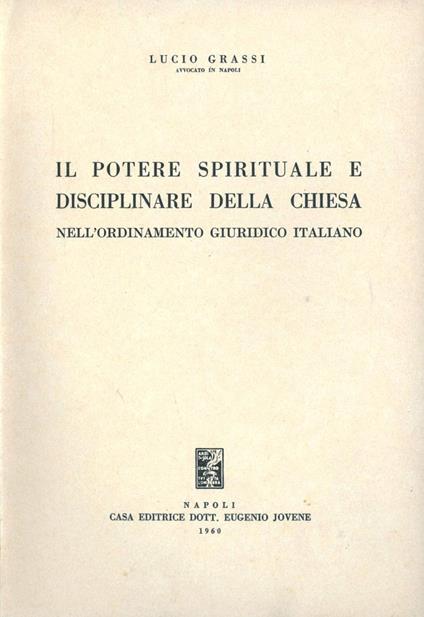 Il Potere spirituale e disciplinare della Chiesa nell'ordinamento giuridico italiano - Lucio Grassi - copertina