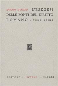 L' esegesi delle fonti del diritto romano - Antonio Guarino - copertina