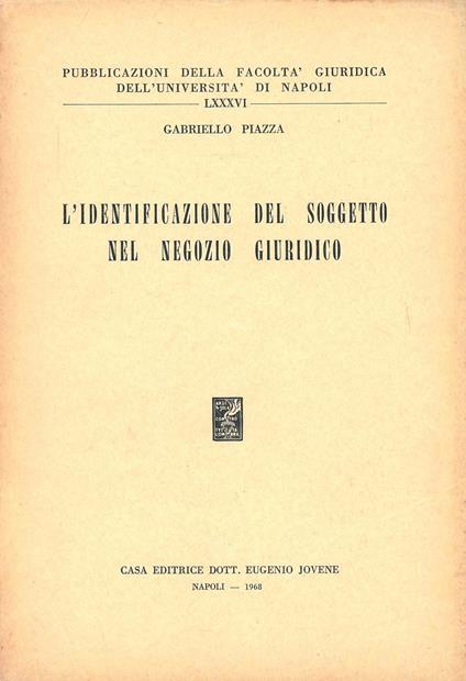 L' identificazione del soggetto nel negozio giuridico - Gabriello Piazza - copertina