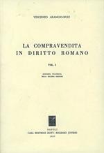 La compravendita in diritto romano. Vol. 1