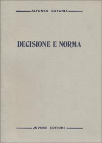 Decisione e norma - Alfonso Catania - copertina