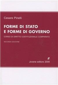 Forme di stato e forme di governo. Costo di diritto costituzionale comparato - Cesare Pinelli - copertina