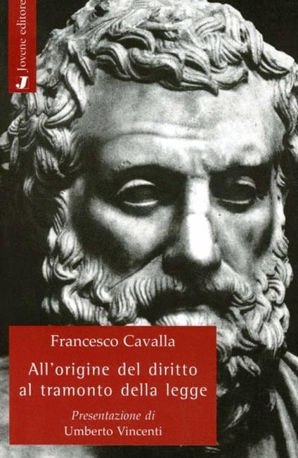 All'origine del diritto. Al tramonto della legge - Francesco Cavalla - copertina