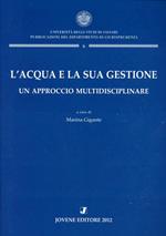 L' acqua e la sua gestione. Un approccio multidisciplinare