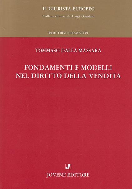 Fondamenti e modelli nel diritto della vendita - Tommaso Dalla Massara - copertina