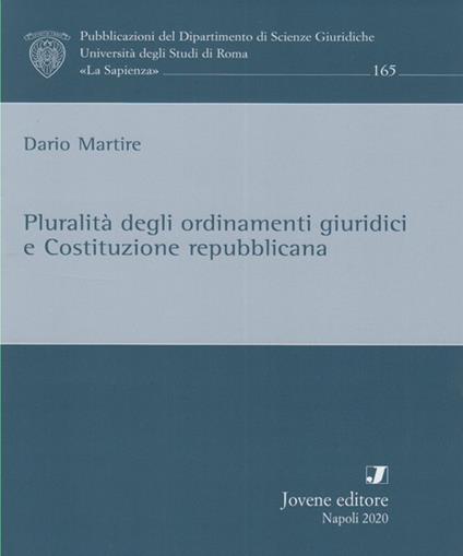 Pluralità degli ordinamenti giuridici e Costituzione repubblicana - Dario Martire - copertina