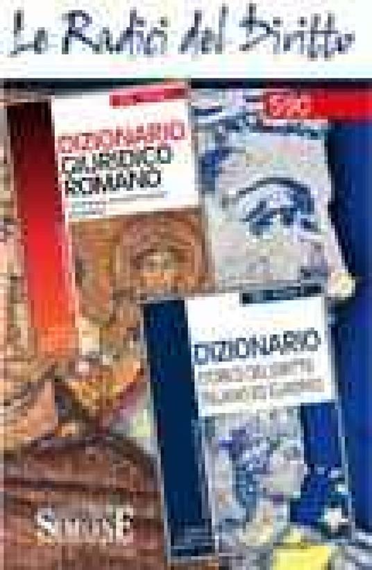 Le radici del diritto. Dizionario giuridico romano-Dizionario storico del diritto italiano ed europeo. Con CD-ROM - copertina