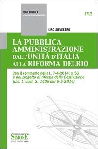 La pubblica amministrazione dall'Unità d'Italia alla riforma Delrio - Silvestro Ciro - ebook