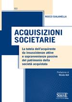 Acquisizioni societarie. La tutela dell'acquirente da insussistenze attive e sopravvenienze passive del patrimonio della società acquistata