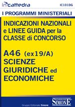 Indicazioni nazionali e linee guida per la classe di concorso. A46 (ex 19/A) scienze giuridiche ed economiche