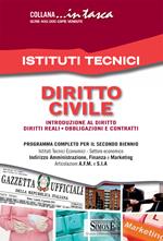 Istituti tecnici. Diritto civile: introduzione al diritto, diritti reali, obbligazioni e contratti