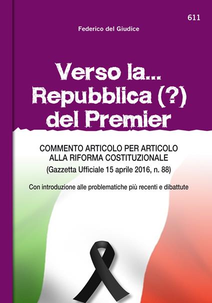 Verso la... Repubblica (?) del premier. Commento articolo per articolo alla riforma costituzionale (Gazzetta ufficiale 15 aprile, n. 88) - Federico Del Giudice - ebook