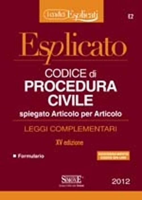 Codice di procedura civile esplicato. Spiegato articolo per articolo. Leggi complementari - copertina