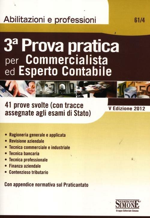 Il nuovo esame di Stato per la 3ª prova pratica per commercialista ed esperto contabile. 41 prove svolte (con tracce assegnate agli esami di Stato) - copertina