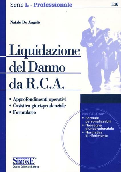 Liquidazione del danno da R.C.A. Con CD-ROM - Natale De Angelis - copertina