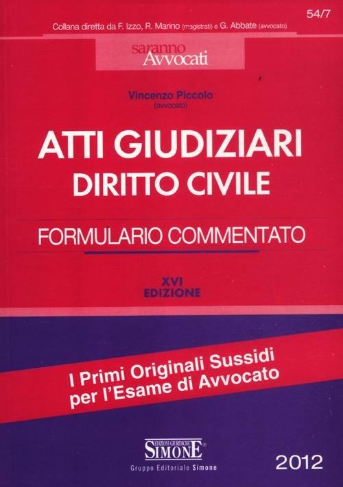 Atti giudiziari di diritto civile. Formulario commentato - Vincenzo Piccolo - copertina