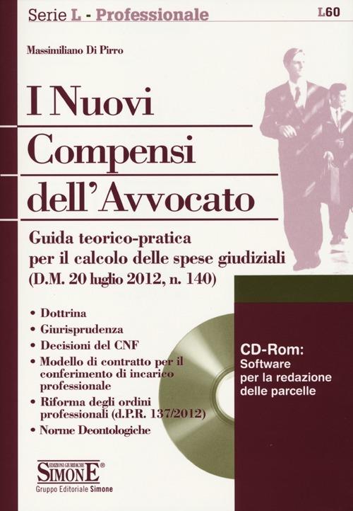 I nuovi compensi dell'avvocato. Con CD-ROM - Massimiliano Di Pirro - copertina