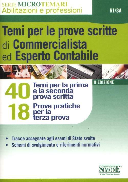 Temi per le prove scritte di commercialista ed esperto contabile. 40 temi per la prima e la seconda prova scritta. 18 casi pratici per la terza prova - copertina