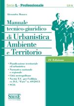 Manuale tecnico-giuridico di urbanistica ambiente e territorio