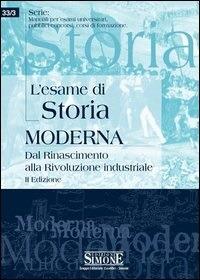 L' esame di storia moderna. Dal Rinascimento alla Rivoluzione industriale - Redazioni Edizioni Simone - ebook