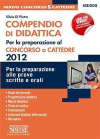 Compendio di Didattica - Concorso a Cattedre 2012 - Di Pietro Silvio - ebook