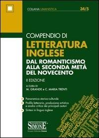 Compendio di letteratura inglese. Dal Romanticismo alla seconda metà del Novecento - M. Grande,C. Maria Trenti - ebook